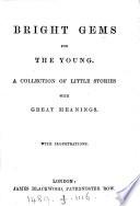 Bright gems for the young, stories