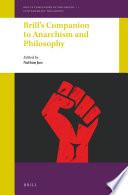 Brill's Companion to Anarchism and Philosophy