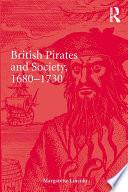 British Pirates and Society, 1680-1730
