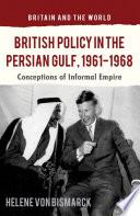 British Policy in the Persian Gulf, 1961-1968