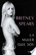 Britney Spears: la Mujer Que Soy / the Woman in Me