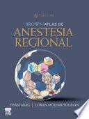 Brown. Atlas de Anestesia Regional
