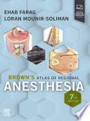Brown's Atlas of Regional Anesthesia, E-Book