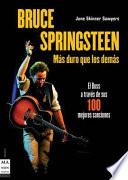 Bruce Springsteen: Más Duro Que Los Demás