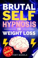 Brutal Self-Hypnosis For Weight Loss