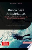Buceo para Principiantes: Guía Completa de Certificación de Buceo y Técnicas Básicas