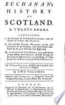 Buchanan's History of Scotland. Vol. III. Containing, I. A Detection of the Actions of Mary Queen of Scots, Concerning the Murder of Her Husband, ... II. De Jure Regni Apud Scotos: Or, A Discourse Concerning the Due Priviledge of Government, in ... Scotland. To which is Added, the Genealogy of All the Kings of Scotland, ...