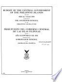 Budget of the Central Government of the Philippine Islands for the Fiscal Year ... Submitted by the Governor-General to the Philippine Legislature