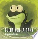 Buena con la rana