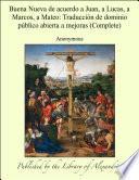 Buena Nueva de acuerdo a Juan, a Lucas, a Marcos, a Mateo: Traduccin de dominio pìblico abierta a mejoras (Complete)