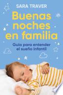 Buenas noches en familia. Guía para entender el sueño infantil