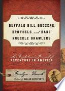 Buffalo Bill, Boozers, Brothels, and Bare-Knuckle Brawlers