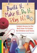 Build It, Make It, Do It, Play It!