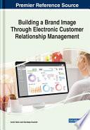 Building a Brand Image Through Electronic Customer Relationship Management