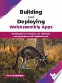 Building and Deploying WebAssembly Apps