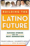 Building the Latino Future