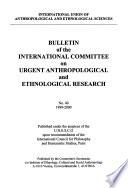 Bulletin of the International Committee on Urgent Anthropological and Ethnological Research