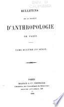 Bulletins de la Société d'anthropologie de Paris