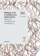 Bullying, ni-ni y cutting en los adolescentes