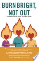 Burn Bright, Not Out