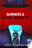 Burners & black markets