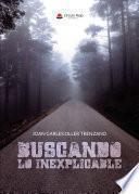 Buscando lo inexplicable
