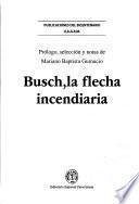 Busch, la flecha incendiaria