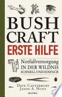 Bushcraft - Erste Hilfe - Notfallversorgung in der Wildnis - schnell und einfach