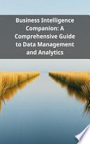 Business Intelligence Companion: A Comprehensive Guide to Data Management and Analytics