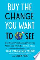 Buy the Change You Want to See
