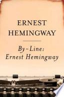By-Line Ernest Hemingway