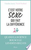 C'est votre sexe qui fait la différence