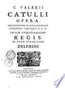 C. Valerii Catulli Opera