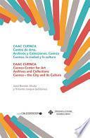 CAAC CUENCA. Colecciones y Archivos de Arte Contemporáneo de Cuenca