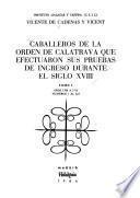 Caballeros de la orden de Calatrava que efectuaron sus pruebas de ingreso durante el siglo XVIII