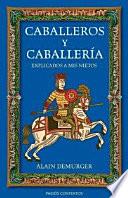 Caballeros y caballería explicados a mis nietos
