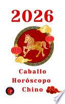 Caballo Horóscopo Chino 2026