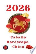 Caballo Horóscopo Chino 2026