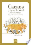 Cacaos y tigres de papel el gobierno de Samper y los empresarios colombianos