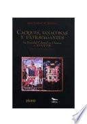 Caciques, yanaconas y extravagantes