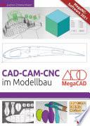 CAD - CAM - CNC im Modellbau