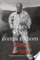 Cadascú a la seva i Déu contra tothom