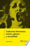 Cadencias femeninas: música, género y sexualidad