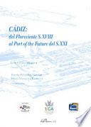 Cádiz: del Floreciente S.XVIII al Port of the Future del S.XXI.