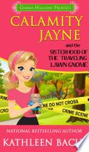 Calamity Jayne and the Sisterhood of the Traveling Lawn Gnome