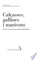 Calçasses, gallines i maricons