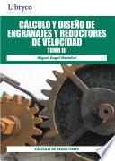 Cálculo Y Diseño De Engranajes Y Reductores De Velocidad Tomo III