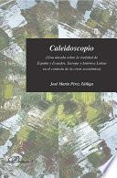 Caleidoscopio. Una mirada sobre la realidad de España y Ecuador, Europa y América Latina en el contexto de la crisis económica.