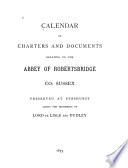 Calendar of Charters and Documents Relating to the Abbey of Robertsbridge Co: Sussex