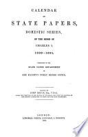 Calendar of State Papers, Domestic Series, of the Reign of Charles I.